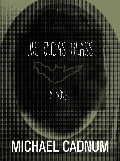 Title details for The Judas Glass by Michael Cadnum - Available